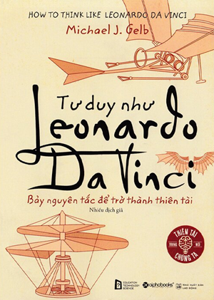  Tư Duy Như Leonardo Da Vinci - Michael J. Gelb 