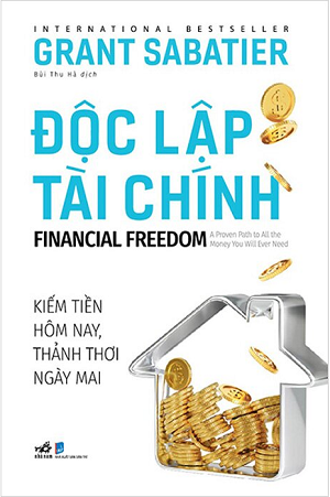  Độc Lập Tài Chính - Financial Freedom - Grant Sabatier 