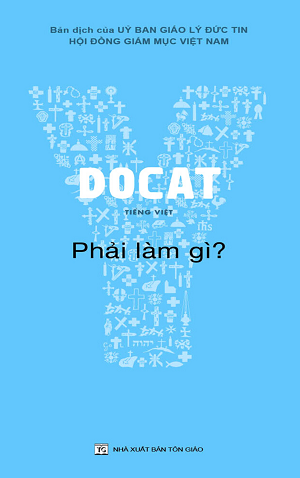  DOCAT - Phải Làm Gì? (Học Thuyết Xã Hội Công Giáo) 