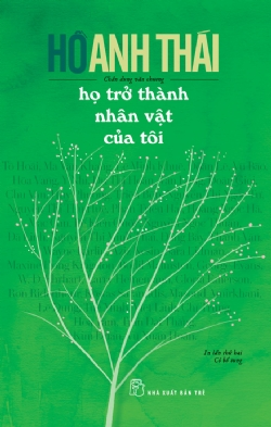  Họ Trở Thành Nhân Vật Của Tôi (Tái bản 2024) - Hồ Anh Thái 