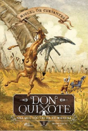  DON QUIXOTE NHÀ QUÝ TỘC TÀI BA XỨ MANCHA - TẬP 2 - Tái bản 2022 