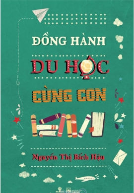  ĐỒNG HÀNH DU HỌC CÙNG CON 