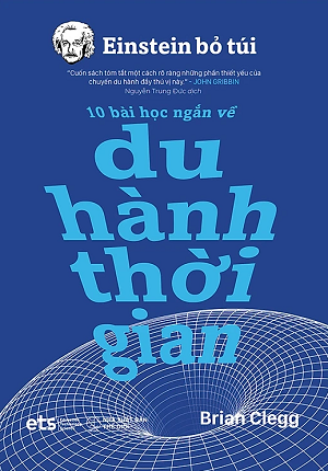  Einstein Bỏ Túi: 10 Bài Học Ngắn Về - Du Hành Thời Gian 