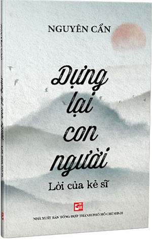  Dựng Lại Con Người Lời Của Kẻ Sĩ 