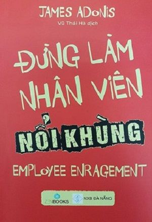  Đừng Làm Nhân Viên Nổi Khùng 