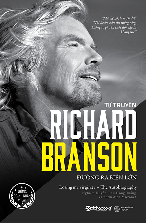  Tự Truyện Richard Branson - Đường Ra Biển Lớn - Bìa Cứng 