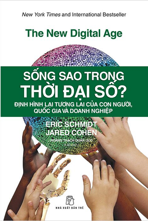  Sống Sao Trong Thời Đại Số? - Eric Schmidt, Jared Cohen 
