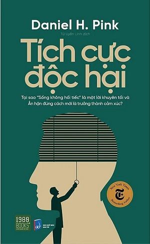  Tích Cực Độc Hại - Daniel H. Pink 