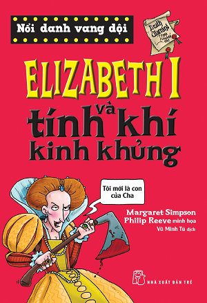 KT11 - ELIZABETH I VÀ TÍNH KHÍ KINH KHỦNG 