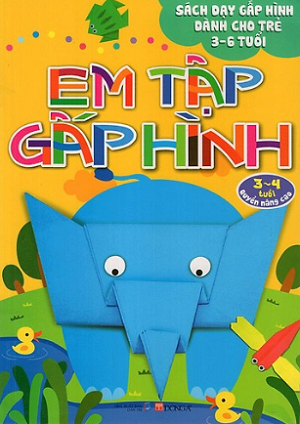  Em Tập Gấp Hình 3-4 Tuổi - Nâng Cao 