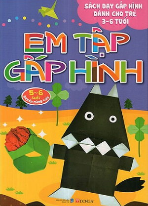  Em Tập Gấp Hình 5-6 Tuổi - Nâng Cao 
