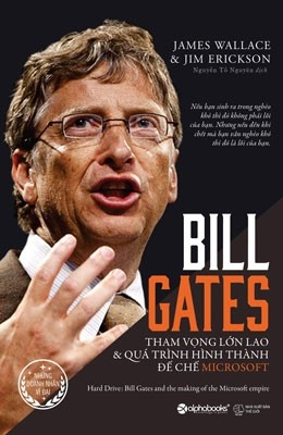  Bill Gates - Tham Vọng Lớn Lao Và Quá Trình Hình Thành Đế Chế Microsoft - Bìa cứng 