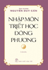  Nhập Môn Triết Học Đông Phương (In lần 7) 