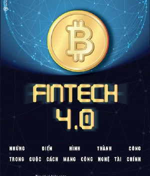  FINTECH 4.0 Những điển hình thành công trong cuộc cách mạng công nghệ tài chính 