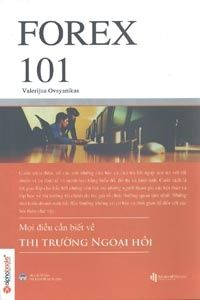  Forex 101 - Mọi Điều Cần Biết Về Thị Trường Ngoại Hối 