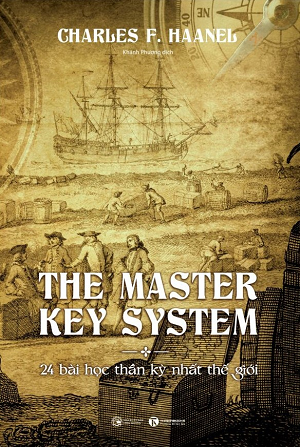  The Master Key System – 24 Bài Học Thần Kỳ Nhất Thế Giới - Charles F. Haanel 