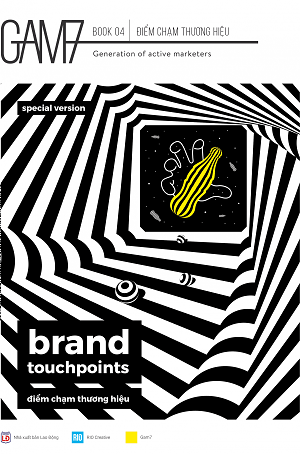  GAM7 Book No 4: Brand Touchpoints - Điểm Chạm Thương Hiệu 
