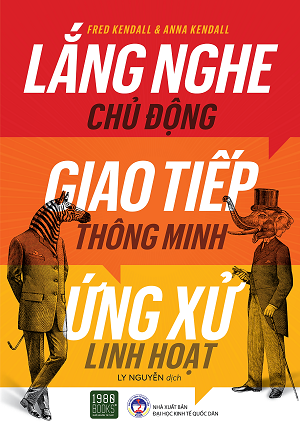  Lắng Nghe Chủ Động, Giao Tiếp Thông Minh, Ứng Xử Linh Hoạt 