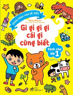  GI GỈ GÌ GI CÁI GÌ CŨNG BIẾT - DÀNH CHO LỚP 1 