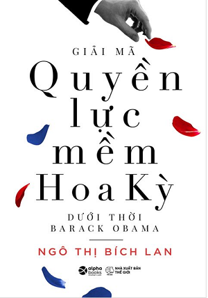  Giải Mã Quyền Lực Mềm Hoa Kỳ Dưới Thời Barack Obama 
