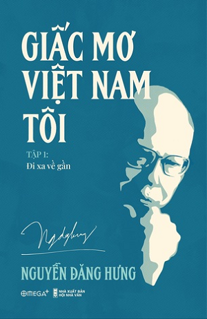  Giấc Mơ Việt Nam Tôi (Tập 1): Đi Xa Về Gần - Giáo sư Nguyễn Đăng Hưng 