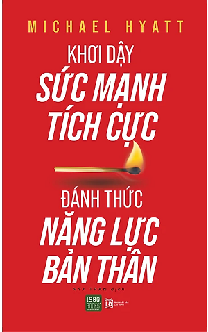  Khơi Dậy Sức Mạnh Tích Cực, Đánh Thức Năng Lực Bản Thân - Michael Hyatt 