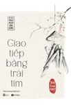  Giao Tiếp Bằng Trái Tim (Tái Bản 2023) - Hòa thượng Thích Thánh Nghiêm 