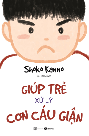  Giúp trẻ xử lý cơn cáu giận – 57 bài luyện tập để điều khiển cơn giận của trẻ 