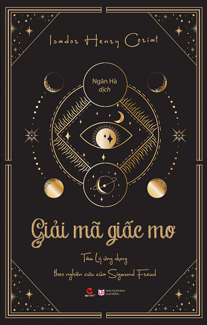  Giải Mã Giấc Mơ - Tâm Lý Ứng Dụng Theo Nghiên Cứu Của Freud - Isador Henry Coriat 