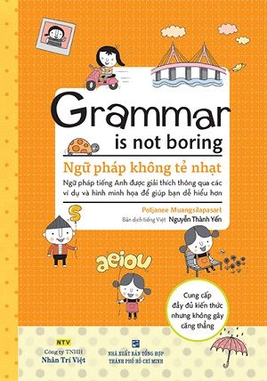  Grammar is not boring - Ngữ pháp không tẻ nhạt như bạn nghĩ 