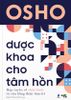  Dược Khoa Cho Tâm Hồn Tái bản 2024 - Osho 