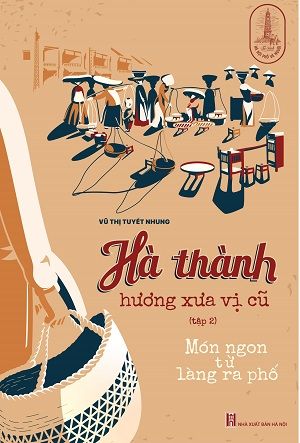  Hà thành hương xưa vị cũ - tập 2 - Vũ Thị Tuyết Nhung 