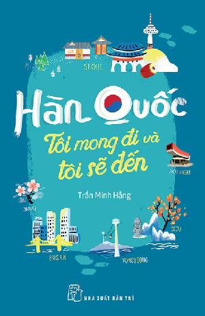  Hàn Quốc tôi mong đi và tôi sẽ đến 