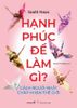  Hạnh phúc để làm gì? - Cách người Nhật chấp nhận thế giới 