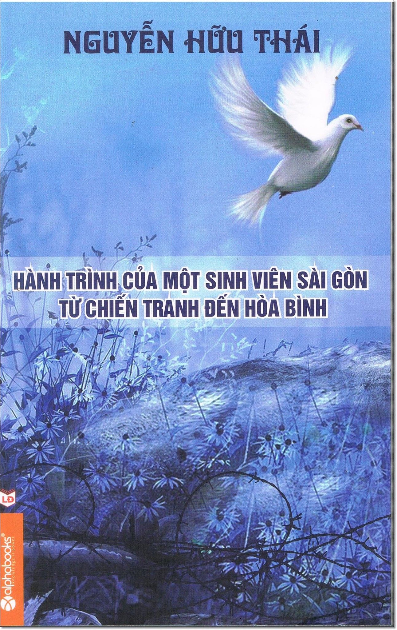  Hành Trình Của Một Sinh Viên Sài Gòn Từ Chiến Tranh Đến Hòa Bình 