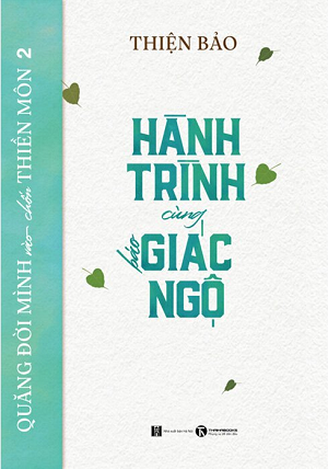  Quăng Đời Mình Vào Chốn Thiền Môn - Tập 2 - Hành Trình Cùng Báo Giác Ngộ 