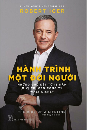  Hành Trình Một Đời Người - Những Đúc Kết Từ 15 Năm Ở Vị Trí Ceo Công Ty Walt Disney 
