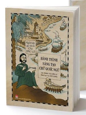  Người Việt gọi tôi là Cha Đắc Lộ - Hành trình sáng tạo chữ Quốc ngữ  - Phạm Thị Kiều Ly 