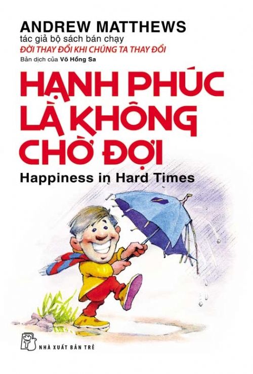  Hạnh phúc là không chờ đợi 