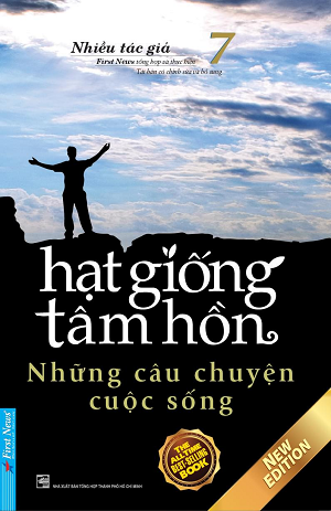  Hạt Giống Tâm Hồn 7: Những Câu Chuyện Cuộc Sống 