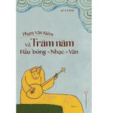  Phạm Văn Kiêm Và Trăm Năm Hầu Bóng - Nhạc - Văn - Lê Y Linh 