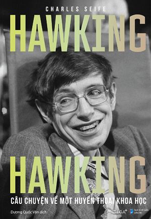  Hawking Hawking - Câu Chuyện Về Một Huyền Thoại Khoa Học - Charles Seife 