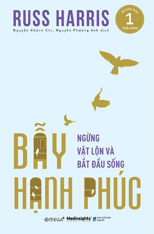  Bẫy Hạnh Phúc - Ngừng Trăn Trở Và Bắt Đầu Sống - Russ Harris 