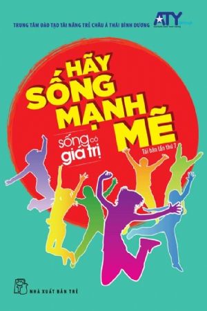  HÃY SỐNG MẠNH MẼ 