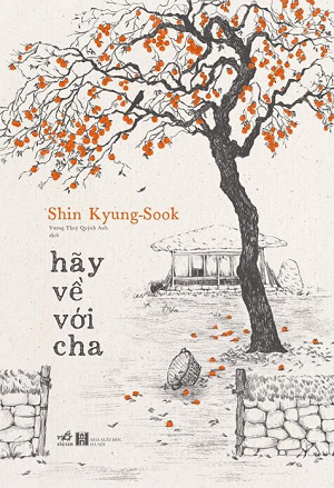  Hãy Về Với Cha - Shin Kyung-Sook 