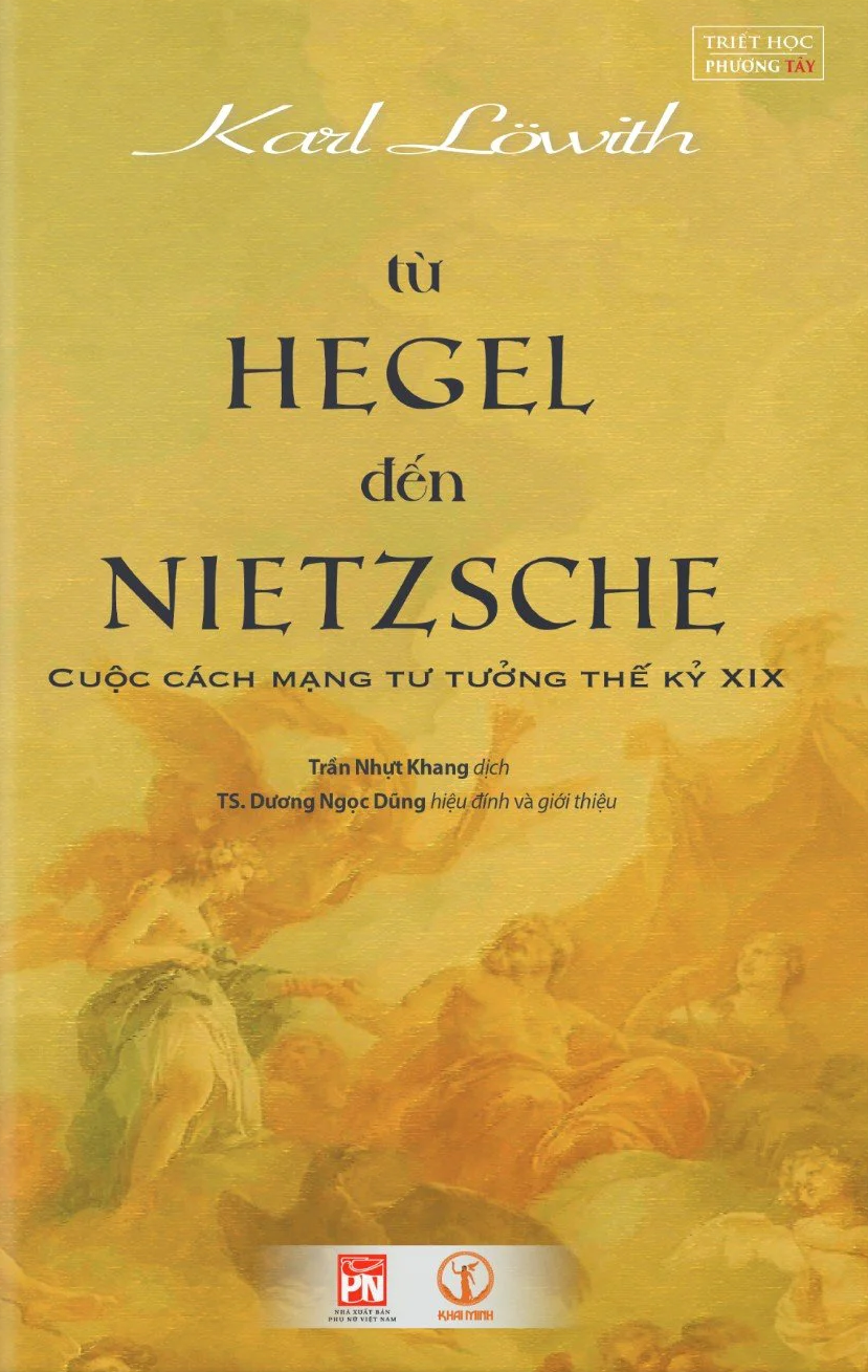  Từ Hegel Đến Nietzsche: Cuộc Cách Mạng Tư Tưởng Thế Kỷ XIX - Karl Lowith 