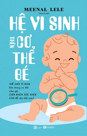  Hệ Vi Sinh Trên Cơ Thể Bé - Meenal Lele 