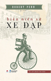  Biên Niên Sử Xe Đạp - Robert Penn 