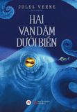  HAI VẠN DẶM DƯỚI BIỂN (TÁI BẢN 2024) - Jules Verne 