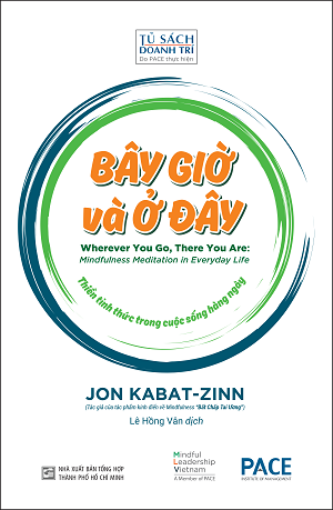  BÂY GIỜ VÀ Ở ĐÂY - Wherever You Go, There You Are 